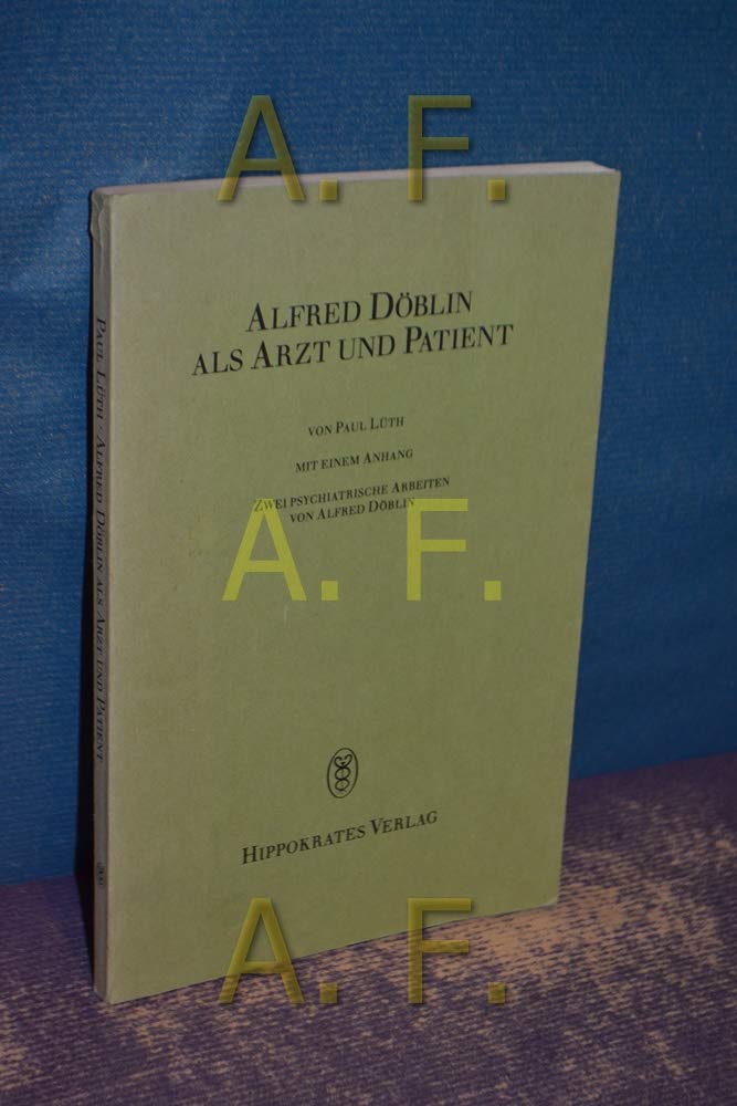 Alfred Döblin als Arzt und Patient Medicine