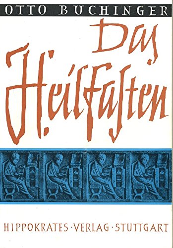 Das Heilfasten und seine Hilfsmethoden als biologischer Weg. Health, Nutrition & Fitness