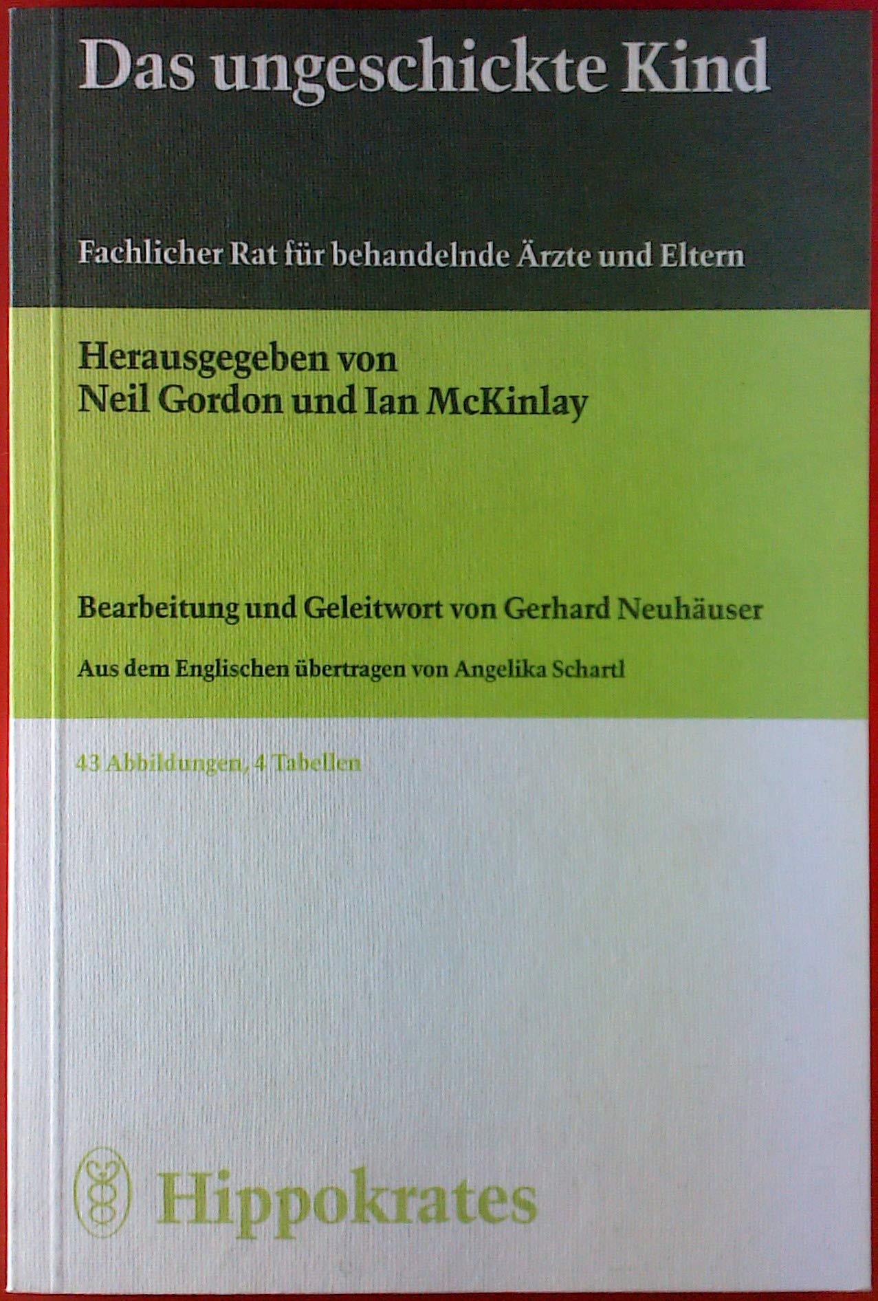 Das ungeschickte Kind. Fachlicher Rat für behandelnde Ärzte und Eltern Medicine