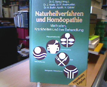 Naturheilverfahren und Homöopathie : Methoden, Krankheiten u. ihre Behandlung , Naturheilkunde, Pflanzenheilkunde, Homöopathie, biolog. Heilverfahren, Diät. Health, Nutrition & Fitness