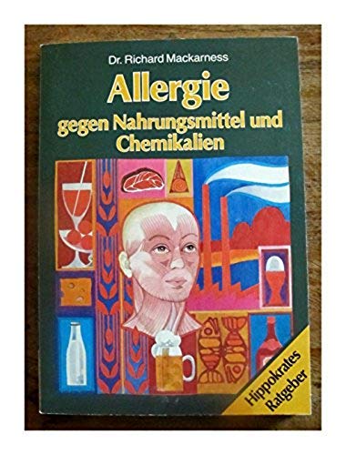 Allergie. Die individuelle "Eliminierungsdiät" als Behandlungsansatz bei körperlichen und seelischen Störungen gegen Nahrungsmittel und Chemikalien. Fallbeispiele Medicine