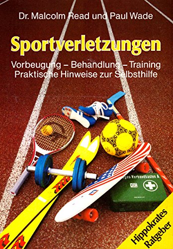 Sportverletzungen. Vorbeugung, Behandlung, Training: Praktische Hinweise zur Selbsthilfe Books