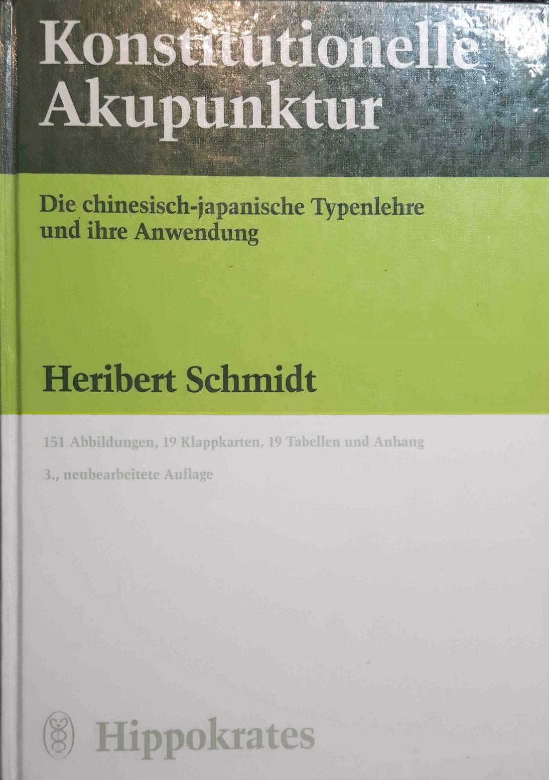 Konstitutionelle Akupunktur. Die chinesisch-japanische Typenlehre und ihre Anwendung Medicine