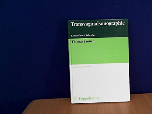 Transvaginalsonographie. Lehrbuch und Lehratlas Medicine