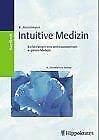 Intuitive Medizin. Einführung in eine anthroposophisch ergänzte Medizin Medicine