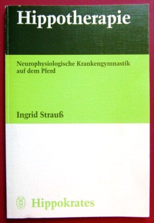 Hippotherapie. Neurophysiologische Krankengymnastik auf dem Pferd Medicine