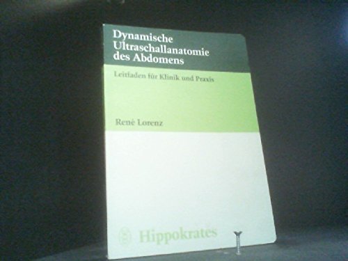 Dynamische Ultraschallanatomie des Abdomens. Leitfaden für Klinik und Praxis Medicine