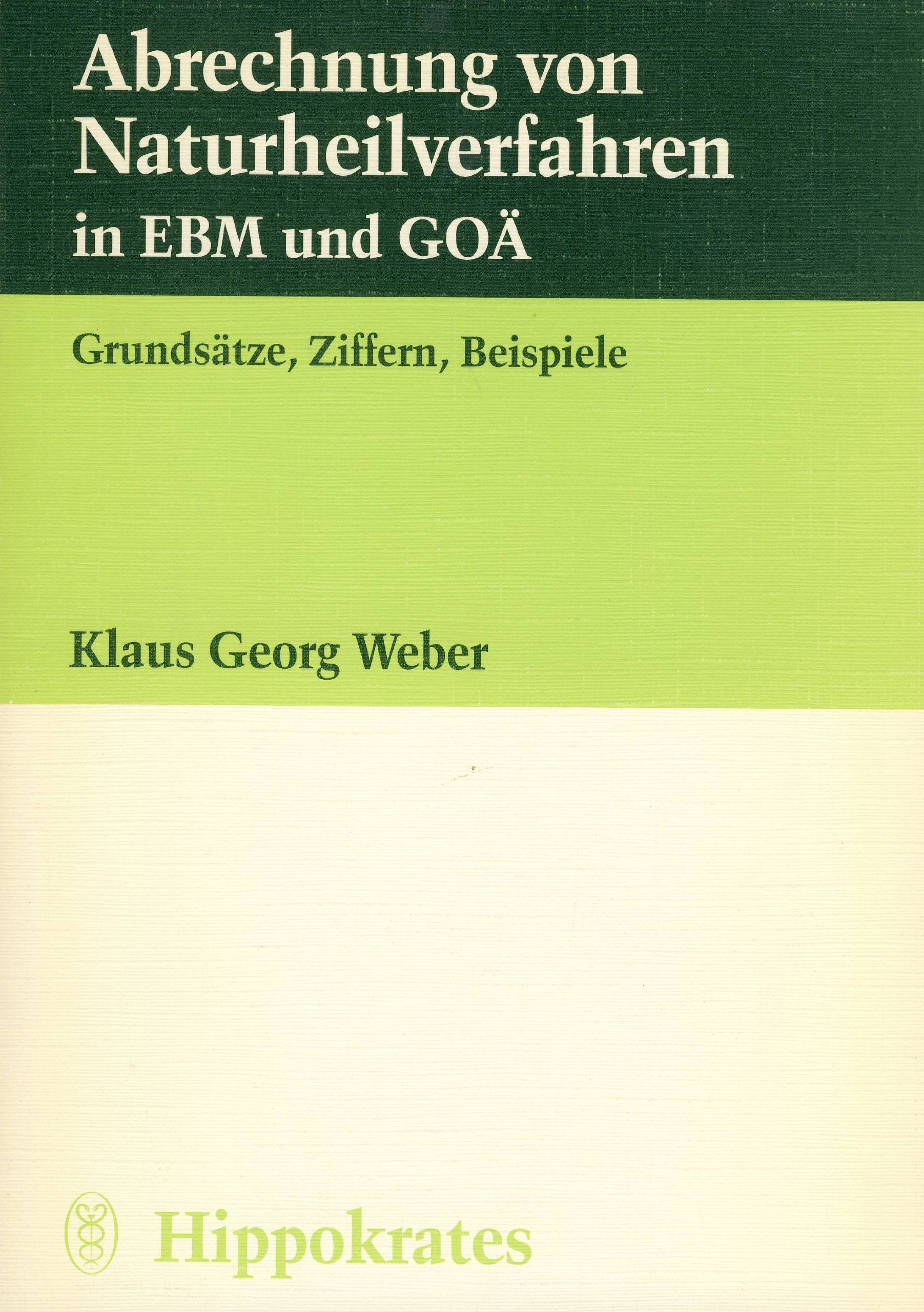 Abrechnung von Naturheilverfahren in EBM und GOÄ. Grundsätze, Ziffern, Beispiele Medicine