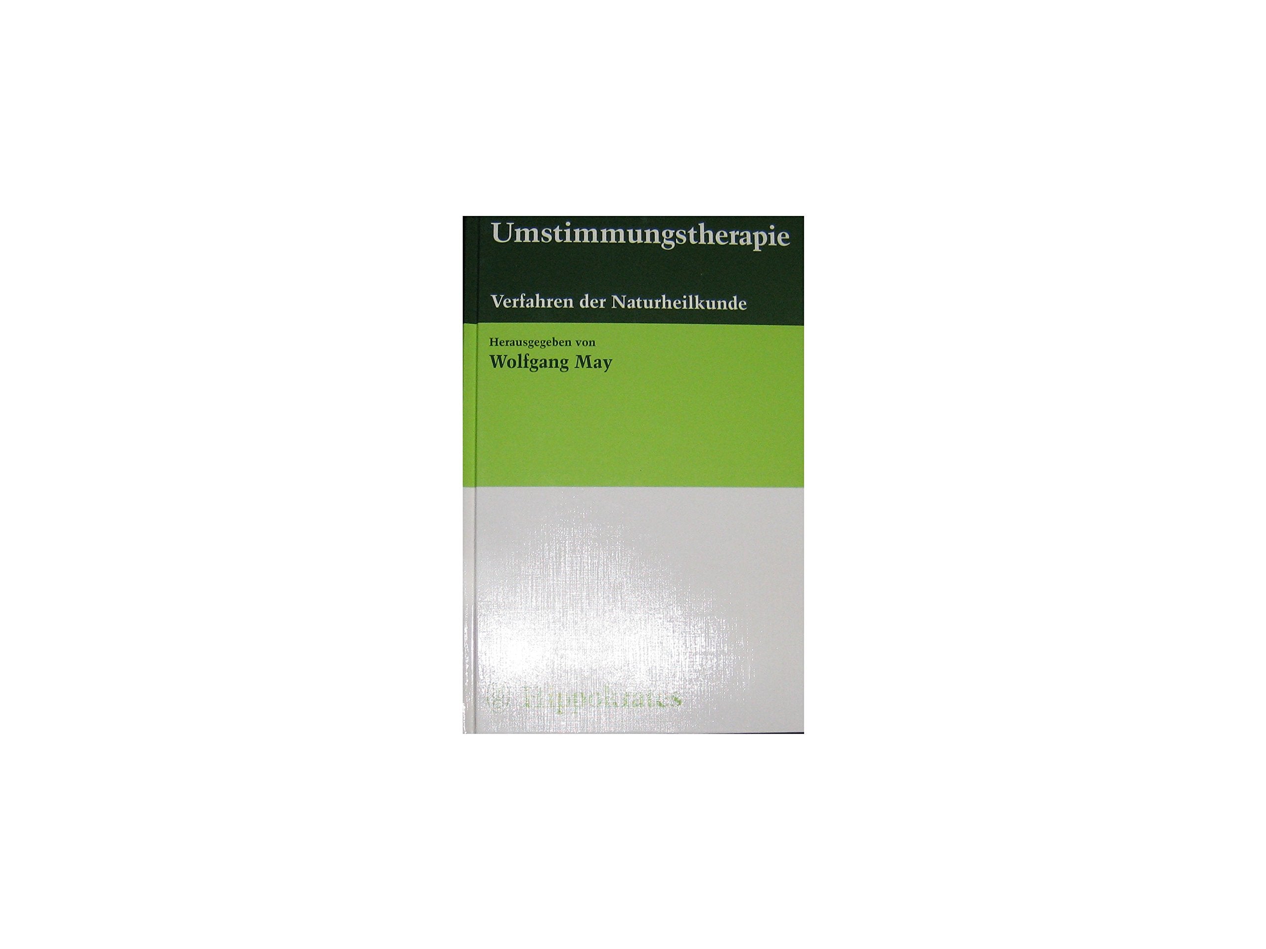 Umstimmungstherapie. Verfahren der Naturheilkunde Books