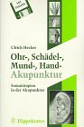 Ohr-, Schädel-, Mund-, Hand- Akupunktur. Somatopien in der Akupunktur Health, Nutrition & Fitness