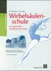 Wirbelsäulenschule aus ganzheitsmedizinischer Sicht. Praktisches Lehrbuch für Ärzte, Physiotherapeuten und Betroffene Medicine