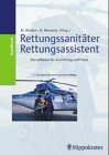 Rettungssanitäter. Rettungsassistent. Ein Leitfaden für Ausbildung und Praxis Medicine