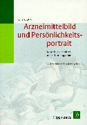 Arzneimittelbild und Persönlichkeitsportrait. Konstitutionsmittel in der Homöopathie Medicine