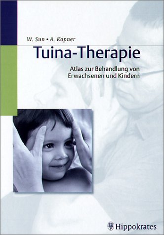 Tuina-Therapie. Atlas zur Behandlung von Erwachsenen und Kindern Health, Nutrition & Fitness