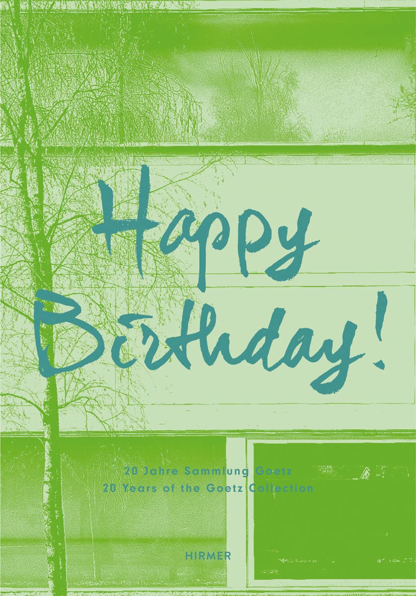 Happy Birthday 20 Years of the Goetz Collection Film, Art & Culture