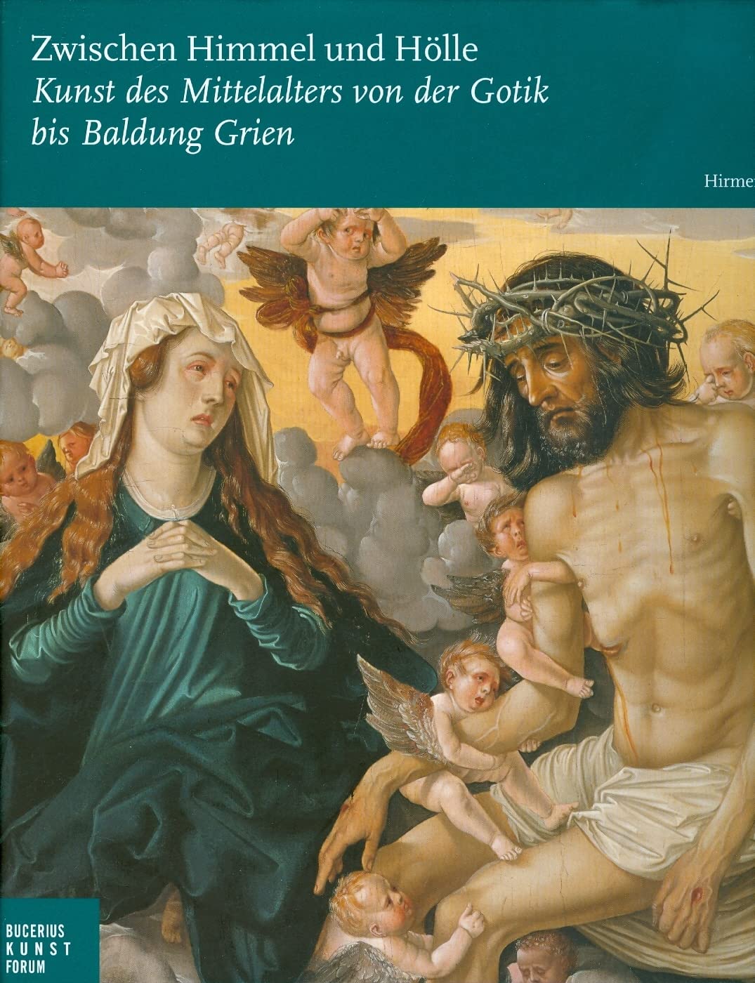 Zwischen Himmel und Hölle: Kunst des Mittelalters von der Gotik bis Baldung Grien, Ausstellung: Hamburg 19.09.2009–10.01.2010; Bucerius Kunst Forum Film, Art & Culture