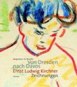 Von Dresden nach Davos: Ernst Ludwig Kirchner - Zeichnungen und Aquarelle. Katalogbuch zur Ausstellung: Dortmund, Ausstellungshalle der Dortmunder ... Kunsthalle Tübingen, 8.9.2004-9.1.2005 Film, Art & Culture