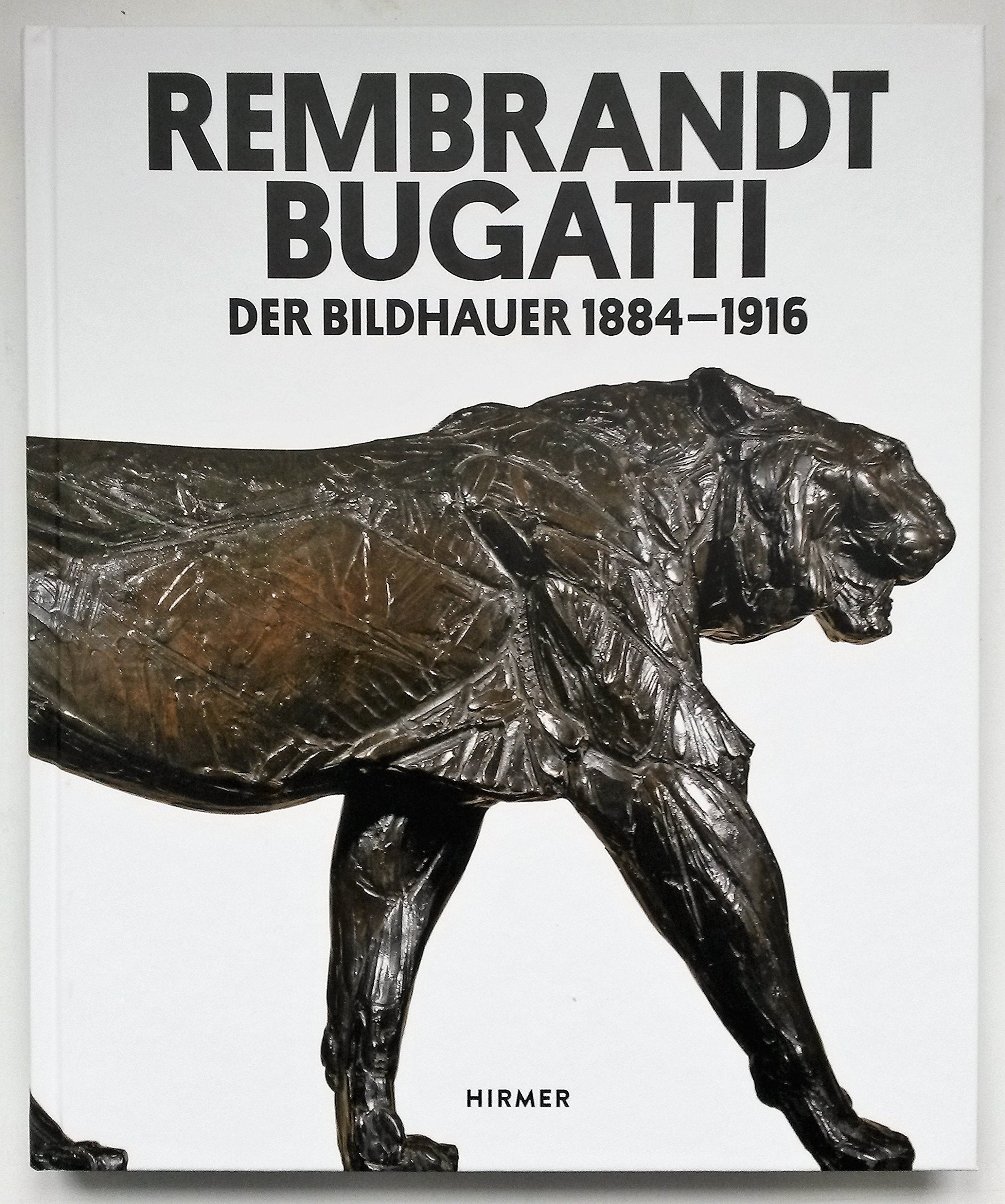 Rembrandt Bugatti. Der Bildhauer 1884 - 1916. Museumsausgabe Deutsch Books