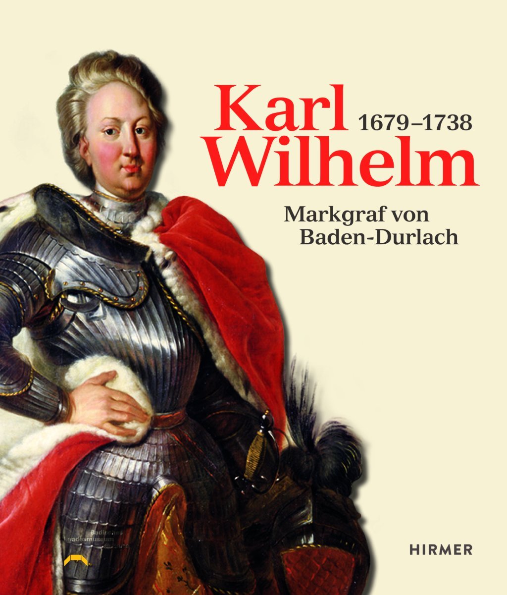 Karl Wilhelm 1679 - 1738: Markgraf von Baden-Durlach Film, Art & Culture