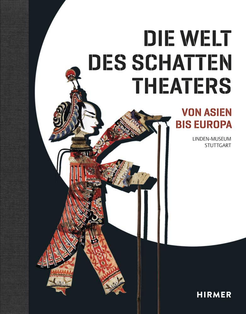 Die Welt des Schattentheaters: Von Asien bis Europa Books
