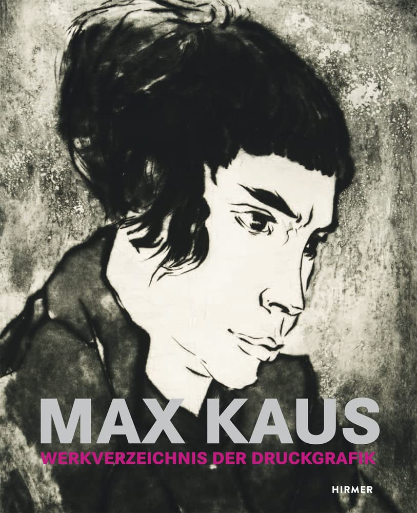 Max Kaus: Werkverzeichnis der Druckgrafik Film, Art & Culture