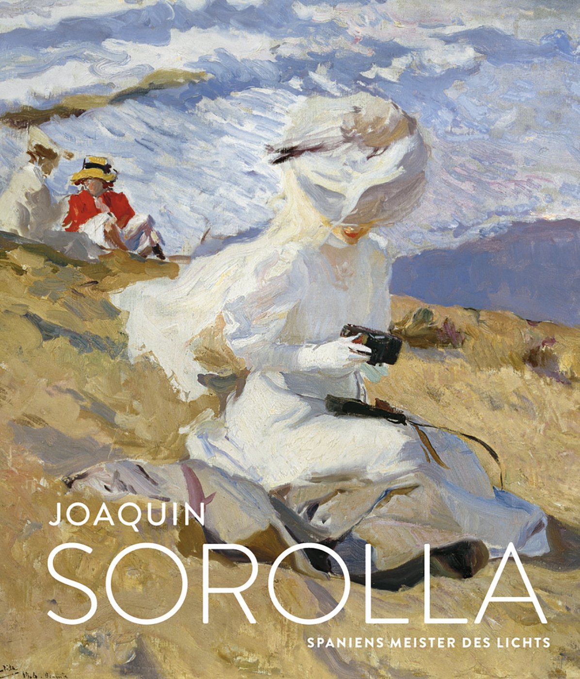 Joaquín Sorolla: Spaniens Meister des Lichts: Spaniens Meister des Lichts. Katalog zur Retrospektive in der Kunsthalle der Hypo-Kulturstiftung, 2016 Film, Art & Culture