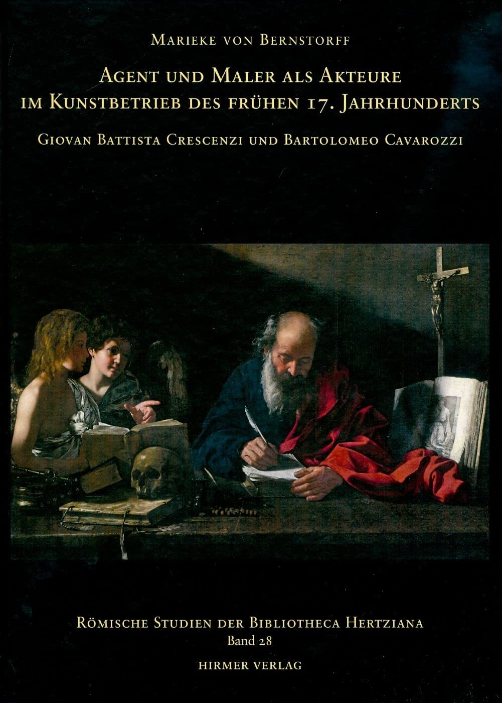 Agent und Maler als Akteure im Kunstbetrieb des frühen 17. Jahrhunderts: Giovan Battista Crescenzi und Bartolomeo Cavarozzi (Römische Studien der Bibliotheca Hertziana, Band 28) Film, Art & Culture