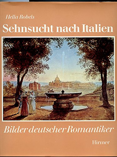 Sehnsucht nach Italien. Bilder deutscher Romantiker Foreign Languages ​​& Dictionaries