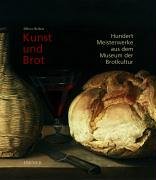 Kunst und Brot: Hundert Meisterwerke aus dem Museum der Brotkultur. Katalogbuch zur Ausstellung im Museum der Brotkultur, Ulm, 6.5.-30.10.2005 Film, Art & Culture