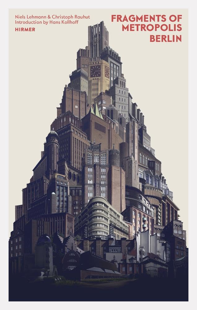 Fragments of Metropolis: Berlins expressionistisches Erbe Business & Technology