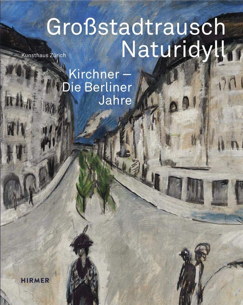 Großstadtrausch / Naturidyll: Kirchner. Die Berliner Jahre Film, Art & Culture