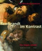 Rembrandt im Kontrast: "Die Blendung Simsons" und "Der Segen Jakobs". Katalogbuch zur Ausstellung: Kassel, 3.11.2005-5.2.2006, Staatliche Museen, ... Gemäldegalerie Alte Meister, Rembrandt Saal Film, Art & Culture