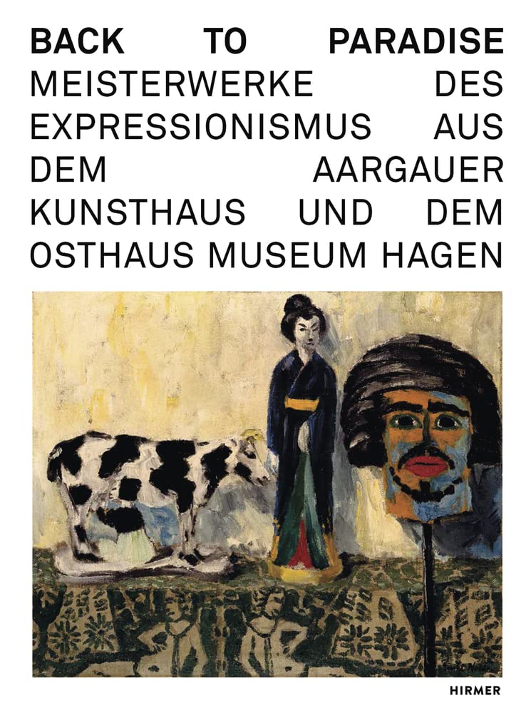 Back to Paradise: Meisterwerke des deutschen Expressionismus aus dem Aargauer Kunsthaus und dem Osthaus Museum Hagen Film, Art & Culture