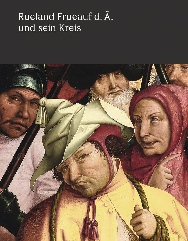 Rueland Frueauf der Ältere und sein Kreis: Meisterwerke im Fokus Film, Art & Culture