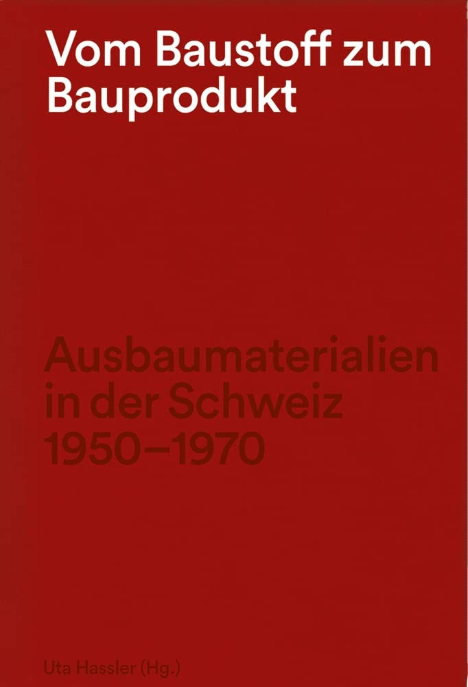 Vom Baustoff zum Bauprodukt Architecture