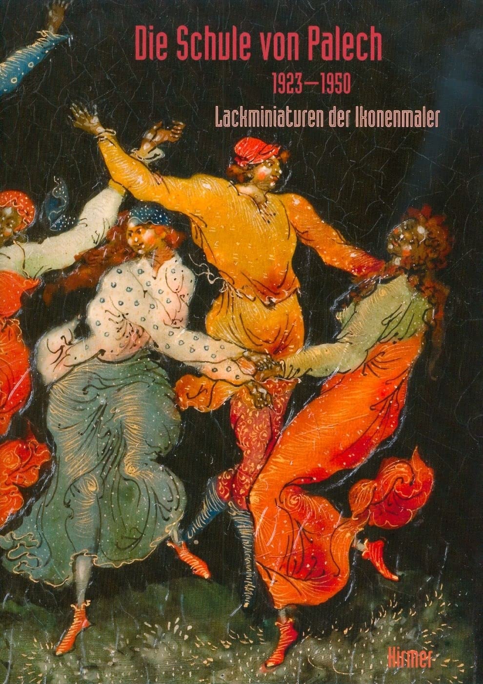 Die Schule von Palech: 1923–1950. Katalog zur Ausstellung in Münster, Museum für Lackkunst, 17.10.2010-13.02.2001 Film, Art & Culture