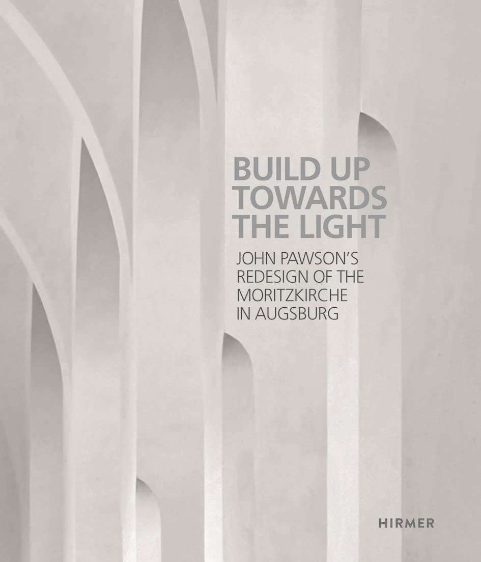 Built towards the Light: John Pawson´s Redesign of the Moritzkirche in Augsburg Architecture
