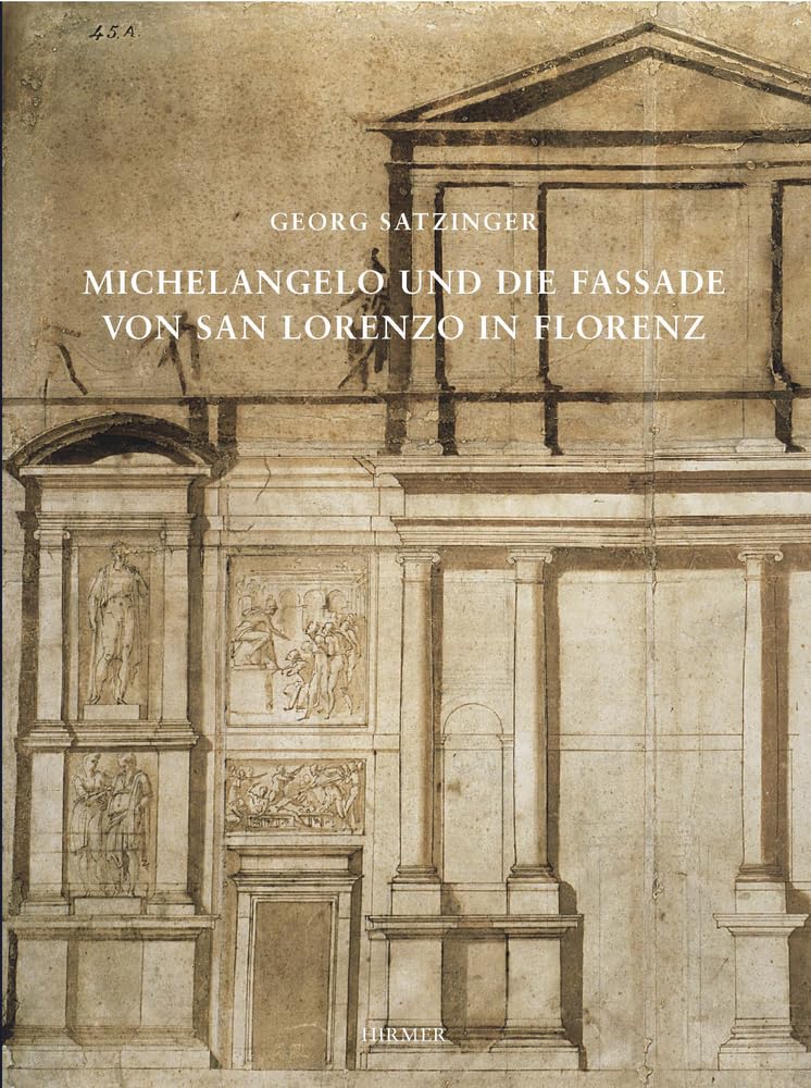 Michelangelo und die Fassade von San Lorenzo in Florenz: Zur Geschichte der Skulpturenfassade der Renaissance (Römische Forschungen der Bibliotheca Hertziana) Film, Art & Culture