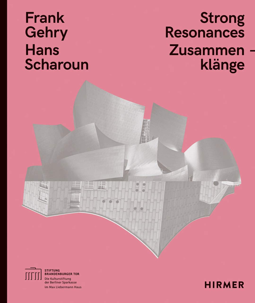 Frank Gehry Hans Scharoun Strong Resonances Architecture