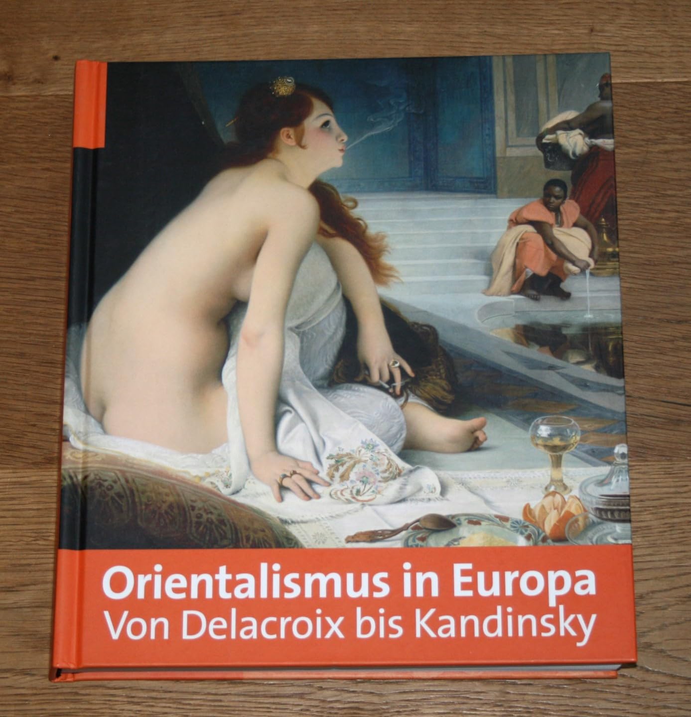 Orientalismus in Europa: Von Delacroix bis Kandinsky. Katalog zur Ausstellung in Brüssel, Musées, Royaux des Beau-Arts Belgique, ... Musées de Beaux-Arts de Marseille, 2011 Film, Art & Culture