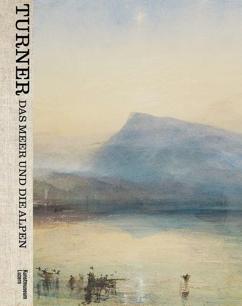 Turner - Das Meer und die Alpen Arts & Music