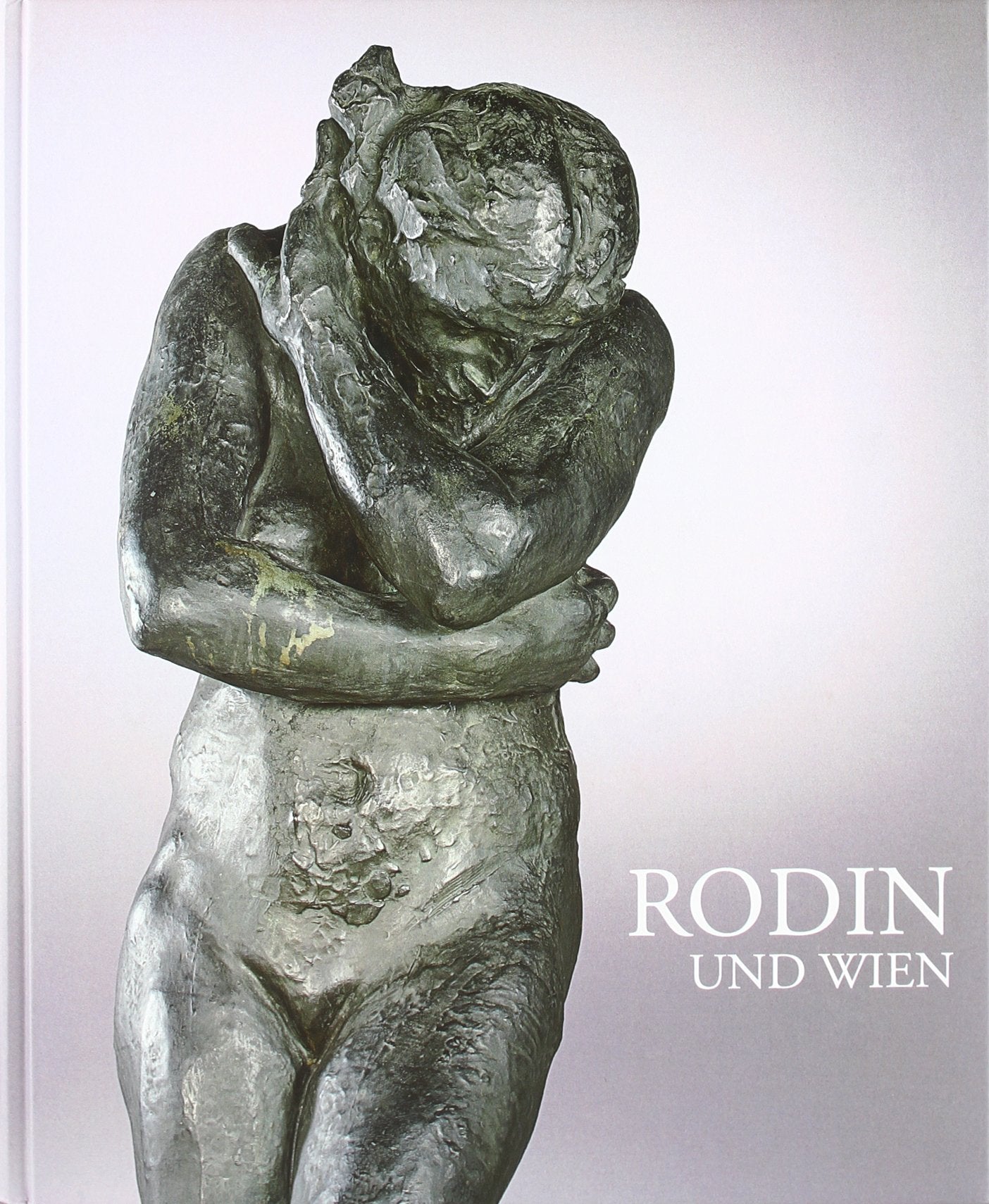 Rodin & Wien: Katalog zur Ausstellung in Wien, 2010/2011, Belvedere Film, Art & Culture