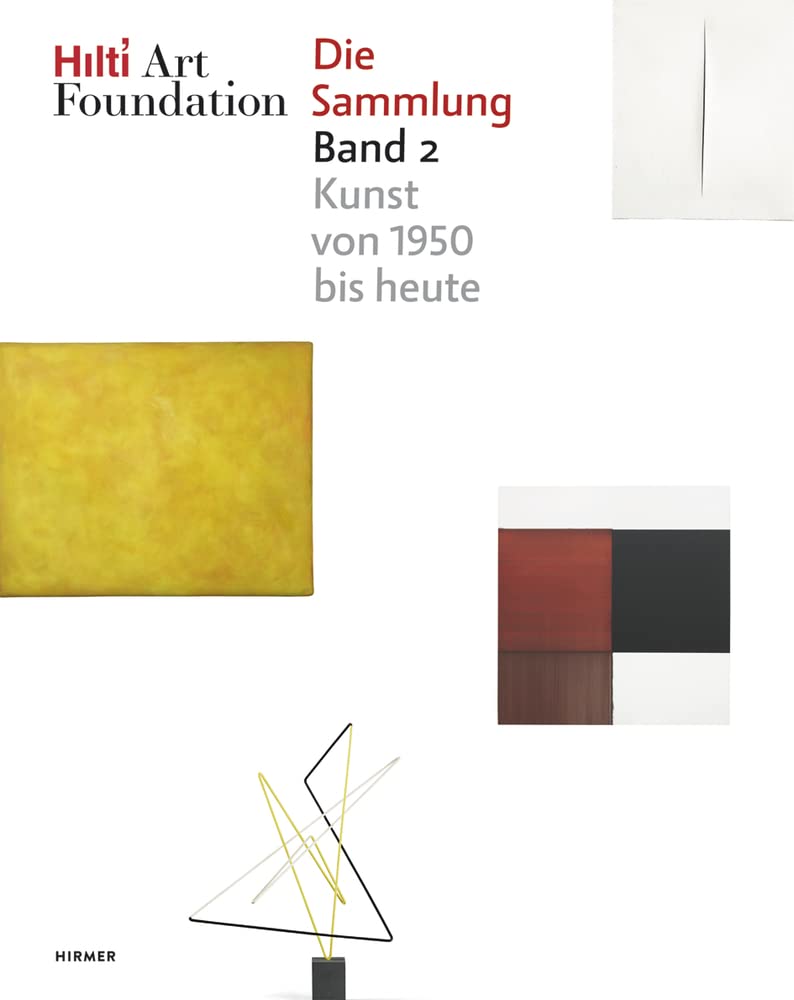 Hilti Art Foundation. Die Sammlung: Band 2: Kunst von 1950 bis heute book