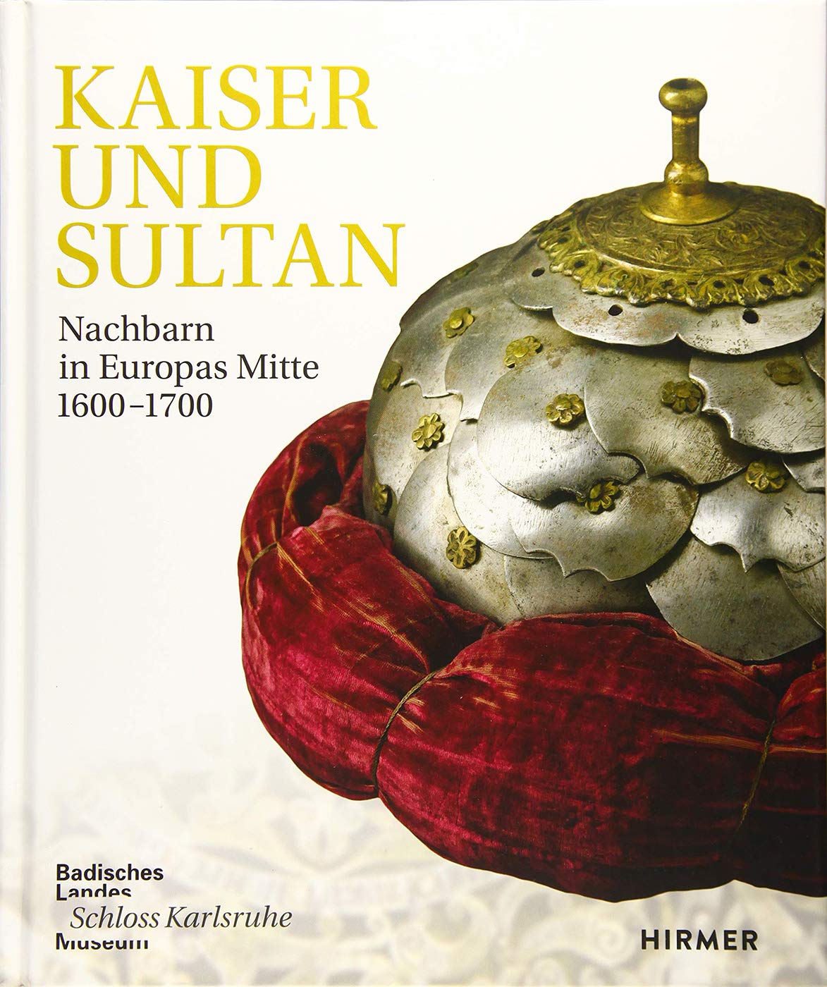 Kaiser und Sultan: Nachbarn in Europas Mitte 1600-1700 Books