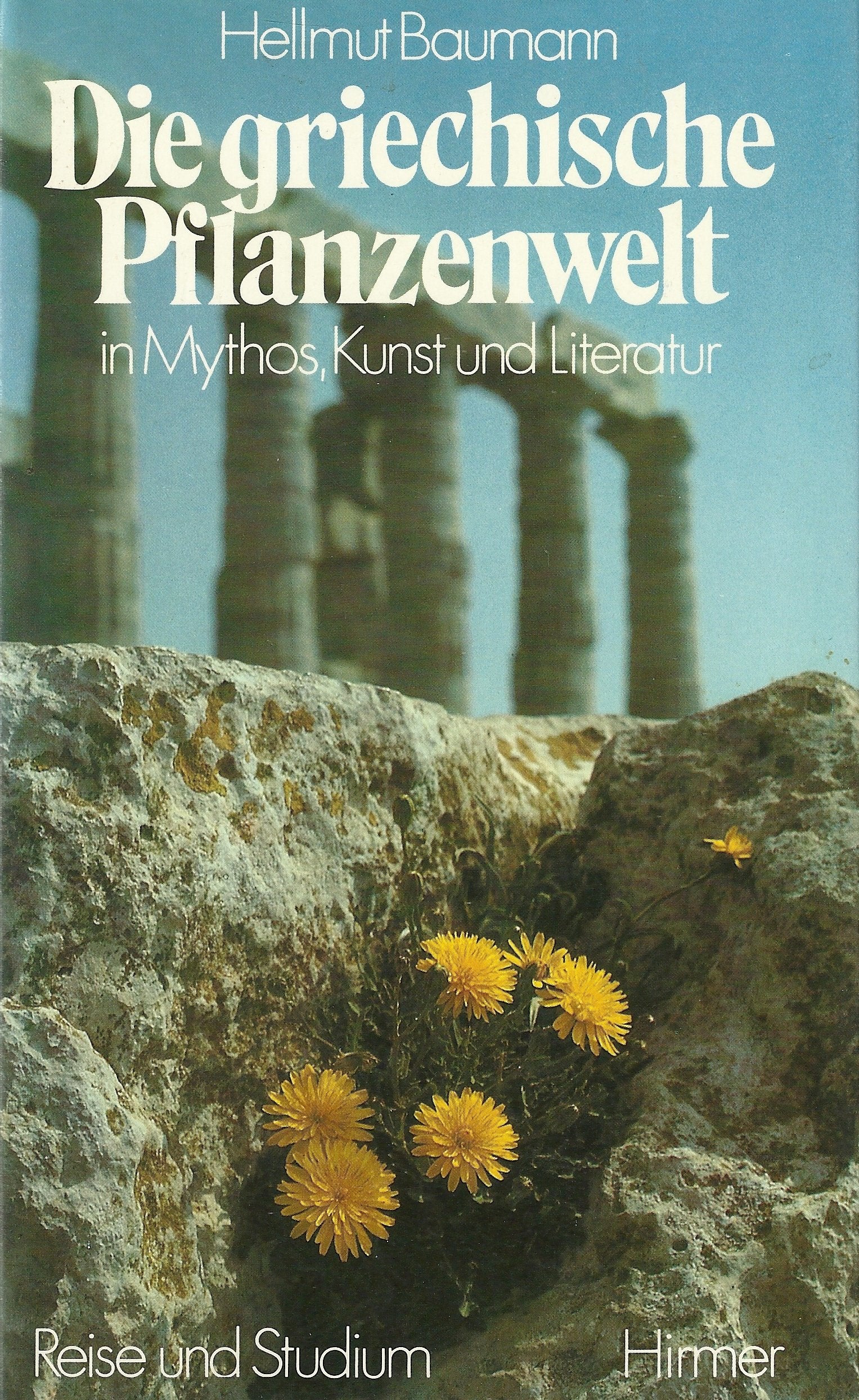 Die griechische Pflanzenwelt in Mythos, Kunst und Literatur. Natural Sciences