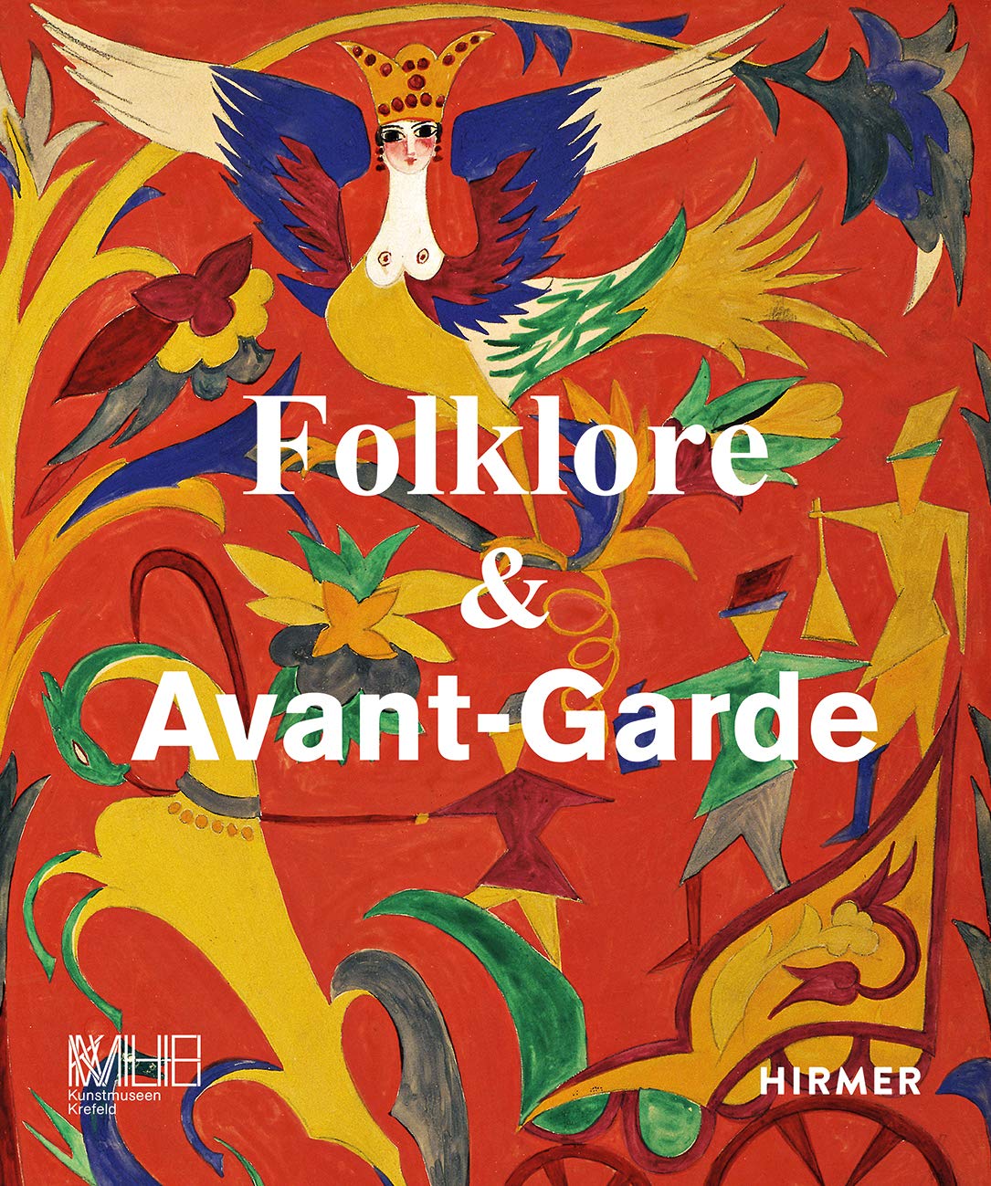 Folklore & Avantgarde : The Reception of Popular Traditions in the Age of Modernism Books