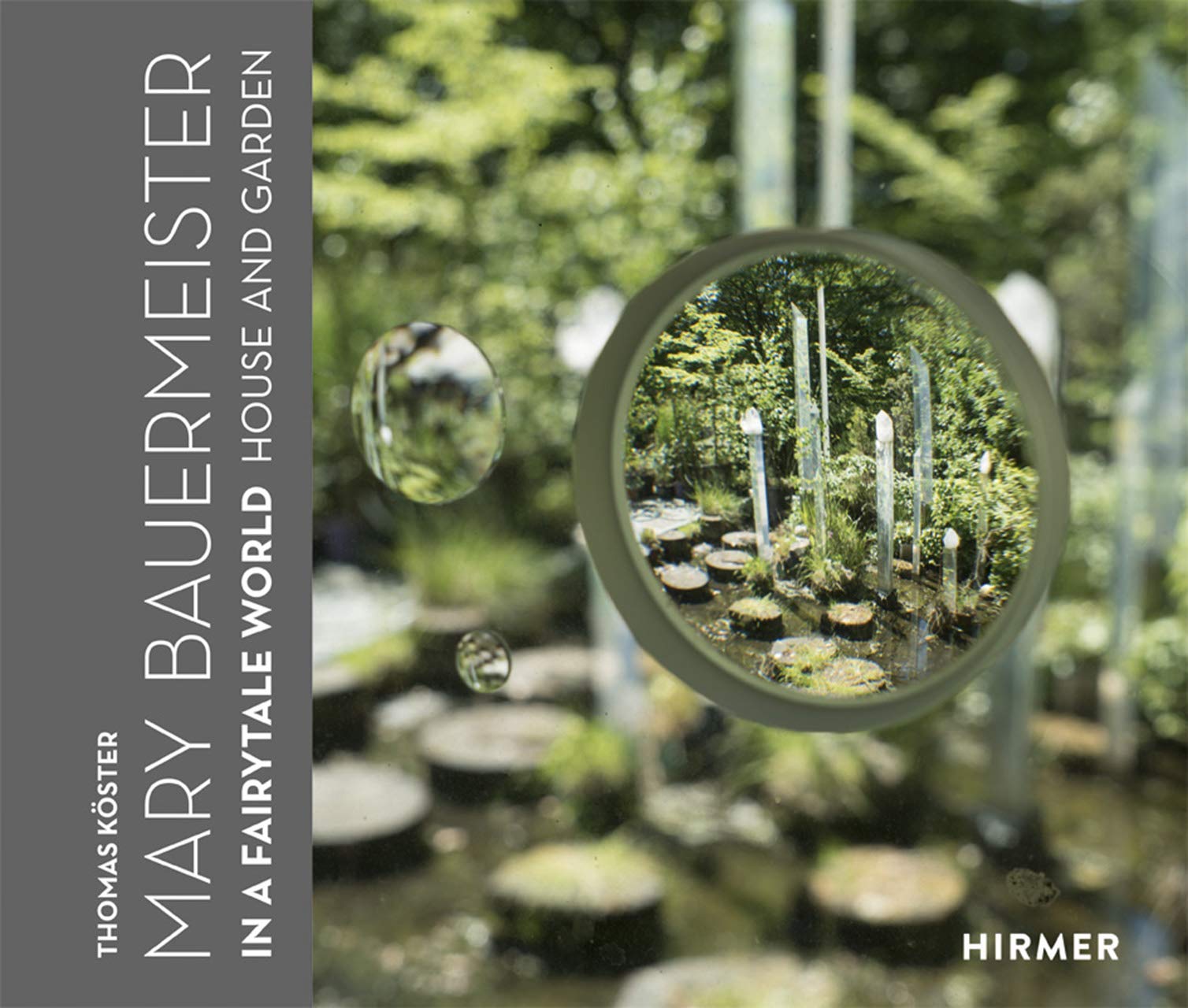 Mary Bauermeister : In a Fairytale World. House and Garden Photography