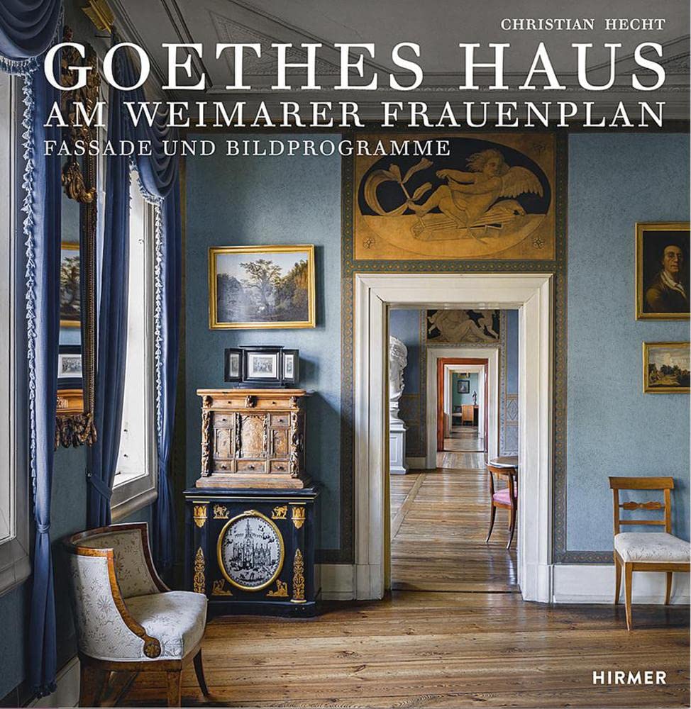 Goethes Haus am Weimarer Frauenplan: Fassade und Bildprogramme Architecture