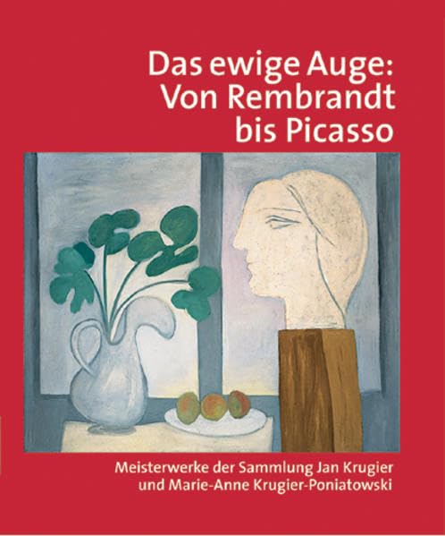 Das Ewige Auge: Von Rembrandt bis Picasso: Meisterwerke der Sammlung Krugier und Marie-Anne Krugier-Pontatowski. Katalogbuch zur Ausstellung in ... der Hypo-Kulturstiftung, München, 2007 Film, Art & Culture