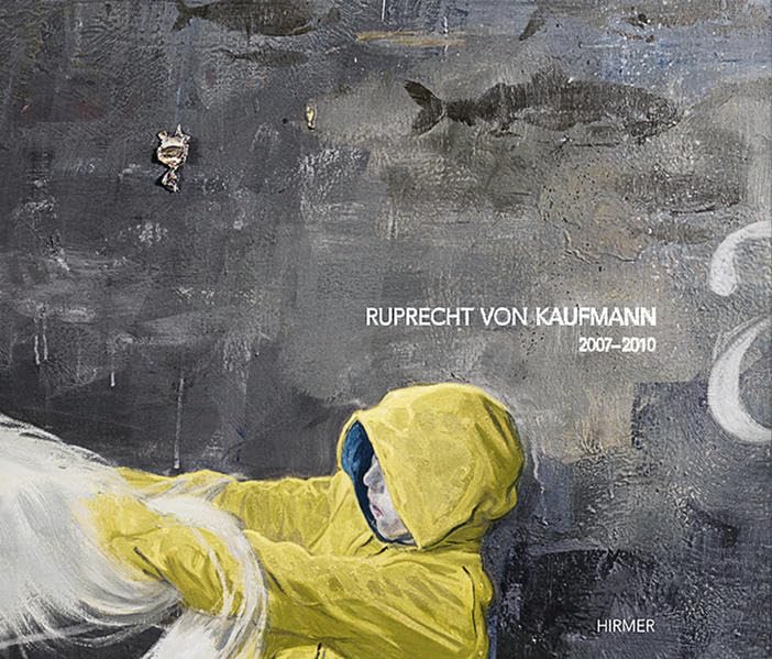 Ruprecht von Kaufmann: Werke 2007-2010 Film, Art & Culture